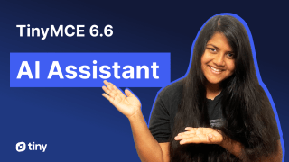 Introducing AI Assistant in TinyMCE 6.6!